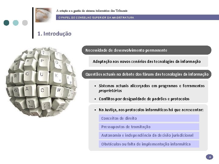 A criação e a gestão do sistema informático dos Tribunais O PAPEL DO CONSELHO