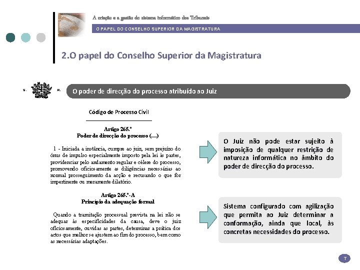 A criação e a gestão do sistema informático dos Tribunais O PAPEL DO CONSELHO