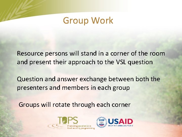 Group Work Resource persons will stand in a corner of the room and present