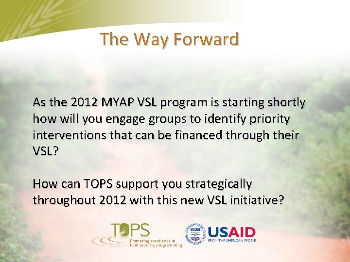 The Way Forward As the 2012 MYAP VSL program is starting shortly how will