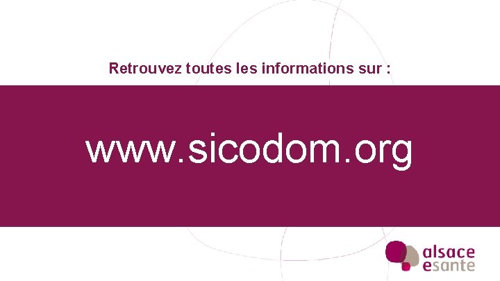 Retrouvez toutes les informations sur : www. sicodom. org 