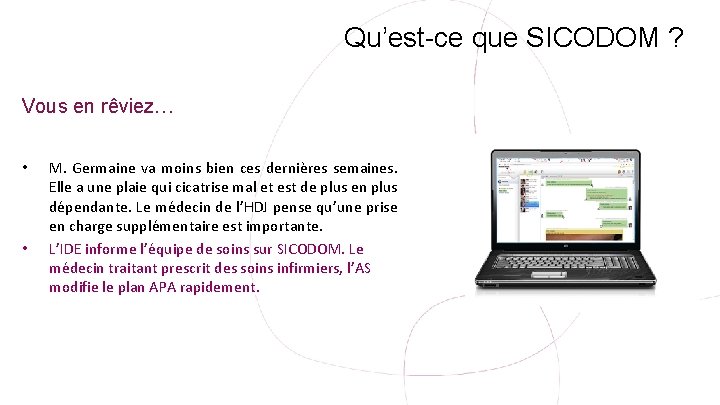 Qu’est-ce que SICODOM ? Vous en rêviez… • • M. Germaine va moins bien