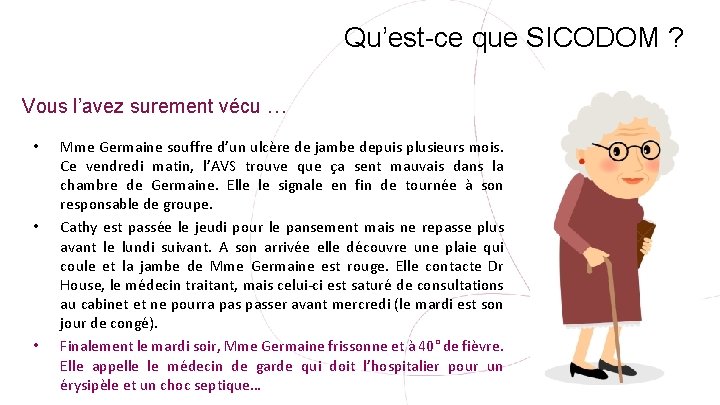 Qu’est-ce que SICODOM ? Vous l’avez surement vécu … • • • Mme Germaine