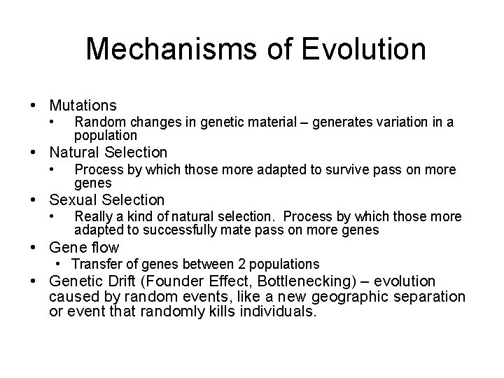 Mechanisms of Evolution • Mutations • Random changes in genetic material – generates variation