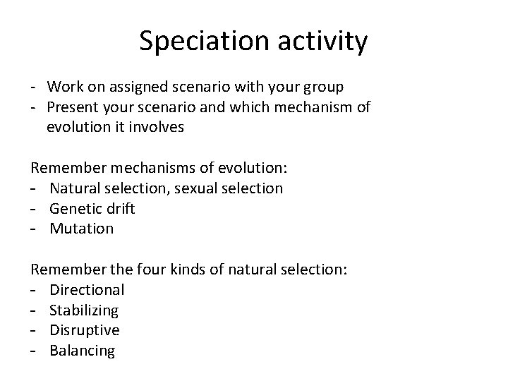 Speciation activity - Work on assigned scenario with your group - Present your scenario