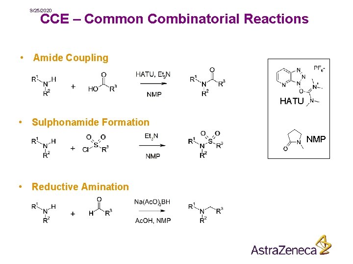 9/25/2020 CCE – Common Combinatorial Reactions • Amide Coupling HATU • Sulphonamide Formation NMP