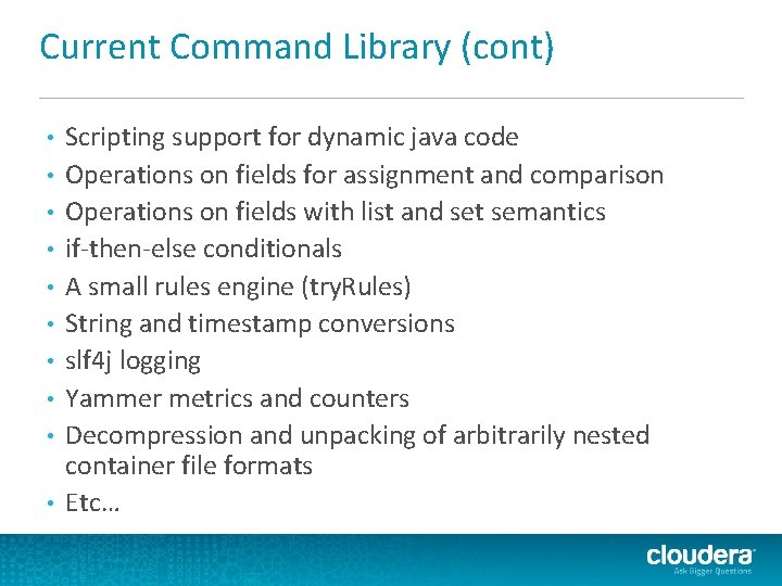Current Command Library (cont) • • • Scripting support for dynamic java code Operations Current Command Library (cont) • • • Scripting support for dynamic java code Operations