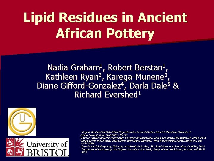 Lipid Residues in Ancient African Pottery Nadia Graham 1, Robert Berstan 1, Kathleen Ryan