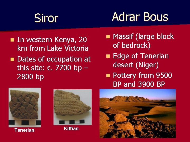 Adrar Bous Siror In western Kenya, 20 km from Lake Victoria n Dates of