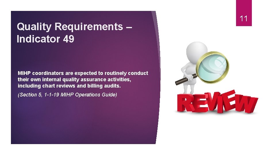 Quality Requirements – Indicator 49 MIHP coordinators are expected to routinely conduct their own