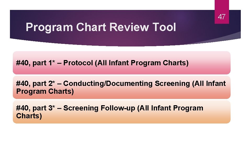 Program Chart Review Tool 47 #40, part 1* – Protocol (All Infant Program Charts)