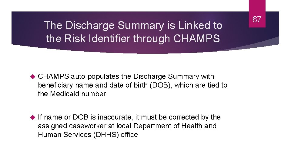 The Discharge Summary is Linked to the Risk Identifier through CHAMPS auto-populates the Discharge