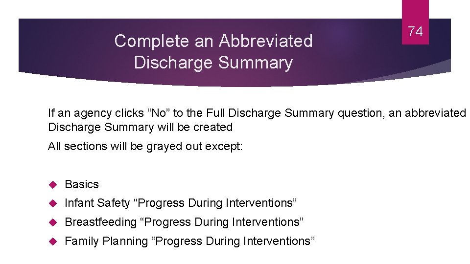 Complete an Abbreviated Discharge Summary 74 If an agency clicks “No” to the Full