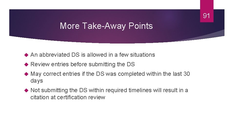 91 More Take-Away Points An abbreviated DS is allowed in a few situations Review