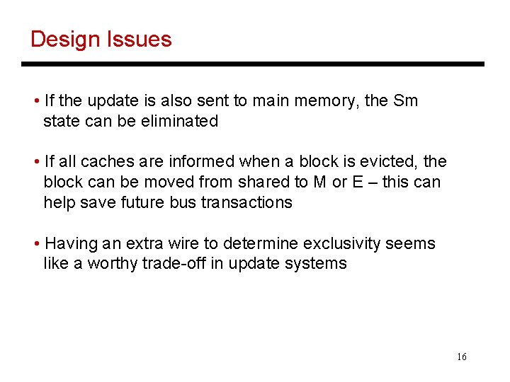 Design Issues • If the update is also sent to main memory, the Sm