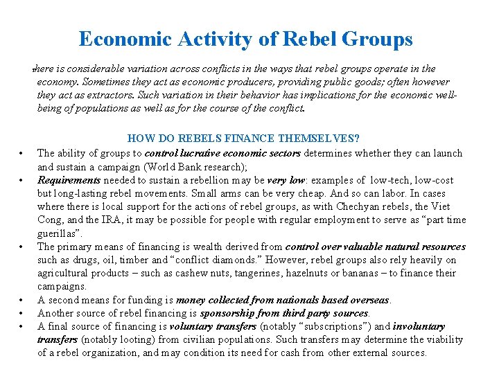 Economic Activity of Rebel Groups here is considerable variation across conflicts in the ways