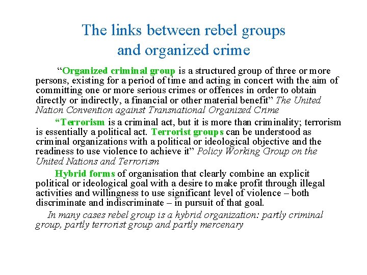 The links between rebel groups and organized crime “Organized criminal group is a structured