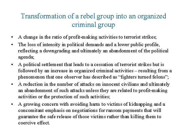 Transformation of a rebel group into an organized criminal group • A change in