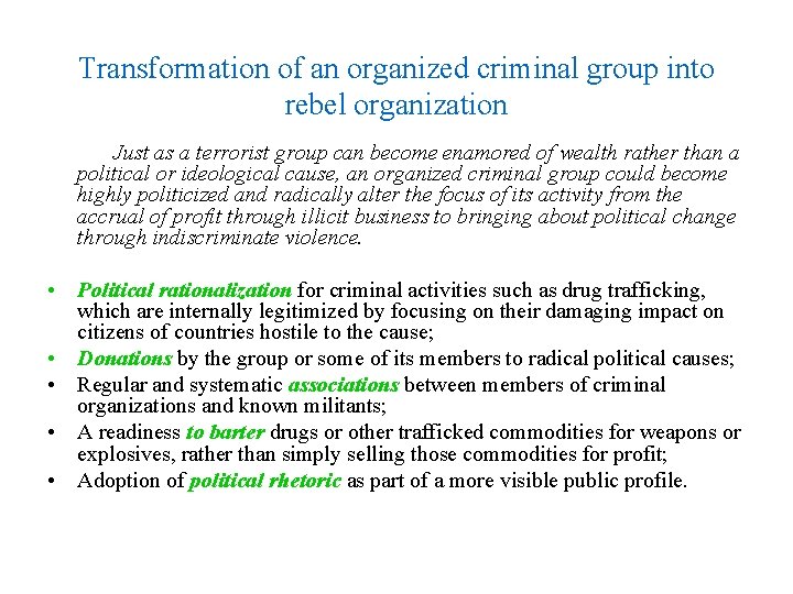 Transformation of an organized criminal group into rebel organization Just as a terrorist group