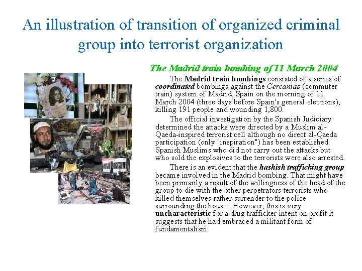 An illustration of transition of organized criminal group into terrorist organization The Madrid train