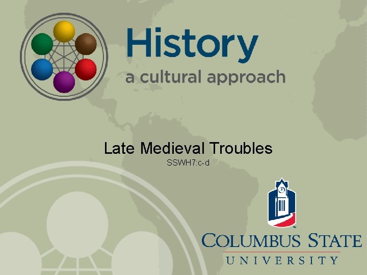Late Medieval Troubles SSWH 7: c-d 