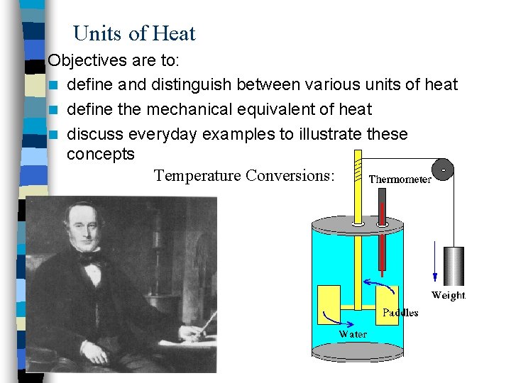 Units of Heat Objectives are to: n define and distinguish between various units of