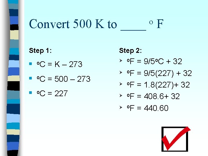 Convert 500 K to ____ F o Step 1: n n n o. C