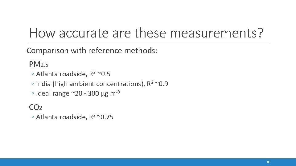 How accurate are these measurements? Comparison with reference methods: PM 2. 5 ◦ Atlanta