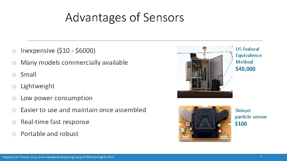 Advantages of Sensors o Inexpensive ($10 - $6000) o Many models commercially available o