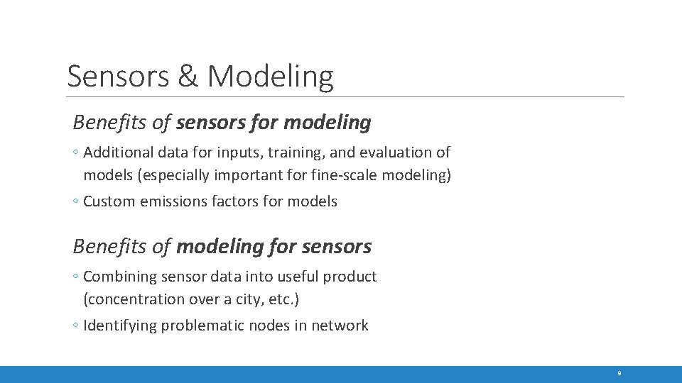 Sensors & Modeling Benefits of sensors for modeling ◦ Additional data for inputs, training,