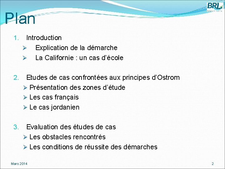 Plan 1. Introduction Ø Explication de la démarche Ø La Californie : un cas