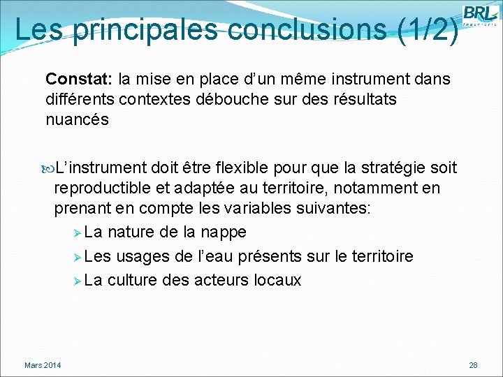 Les principales conclusions (1/2) Constat: la mise en place d’un même instrument dans différents