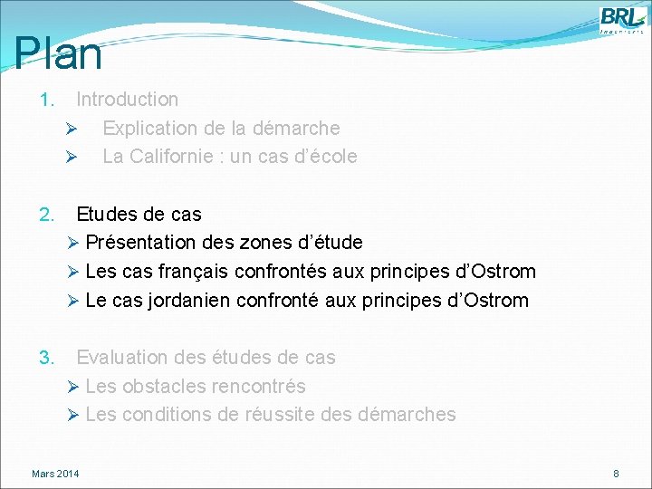 Plan 1. Introduction Ø Explication de la démarche Ø La Californie : un cas