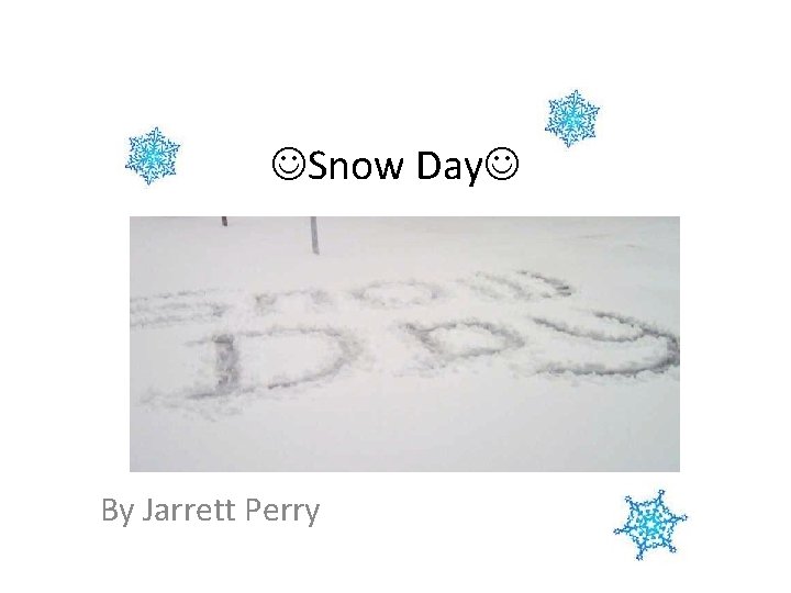  Snow Day By Jarrett Perry 