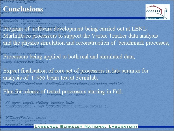 Conclusions Program of software development being carried out at LBNL: Marlin. Reco processors to Conclusions Program of software development being carried out at LBNL: Marlin. Reco processors to