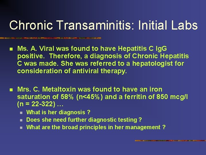 Chronic Transaminitis: Initial Labs n Ms. A. Viral was found to have Hepatitis C