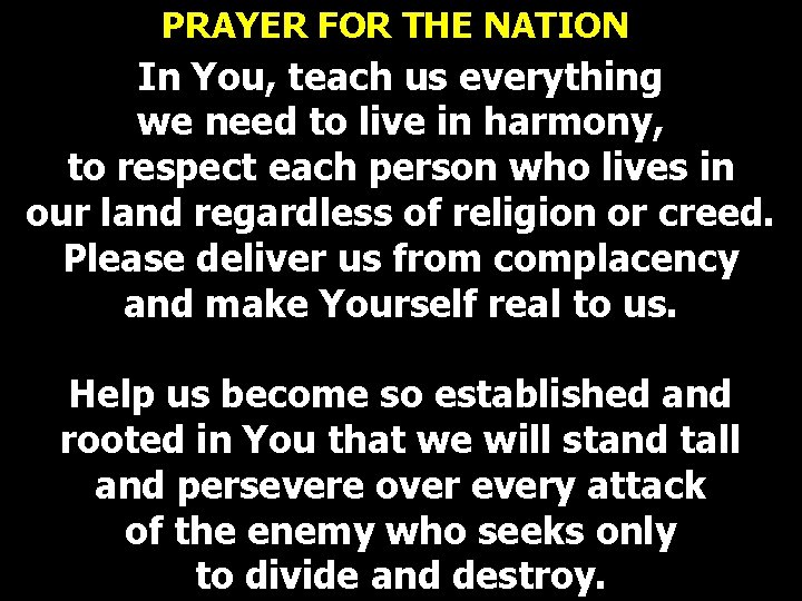 PRAYER FOR THE NATION In You, teach us everything we need to live in PRAYER FOR THE NATION In You, teach us everything we need to live in