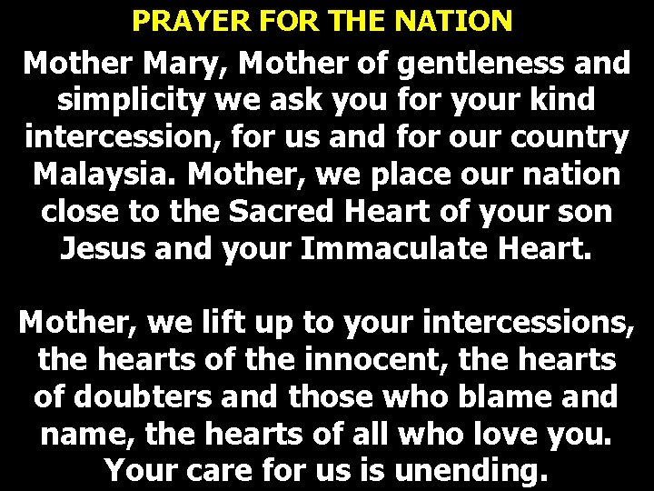 PRAYER FOR THE NATION Mother Mary, Mother of gentleness and simplicity we ask you PRAYER FOR THE NATION Mother Mary, Mother of gentleness and simplicity we ask you