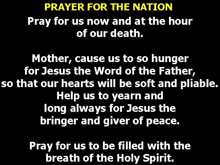 PRAYER FOR THE NATION Pray for us now and at the hour of our PRAYER FOR THE NATION Pray for us now and at the hour of our