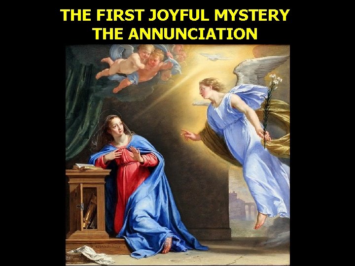 THE FIRST JOYFUL MYSTERY THE ANNUNCIATION THE FIRST JOYFUL MYSTERY THE ANNUNCIATION