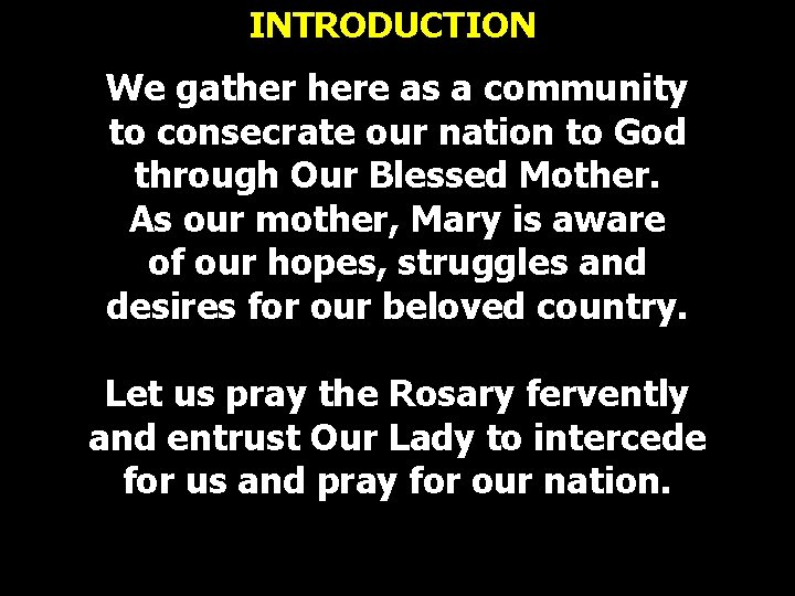 INTRODUCTION We gather here as a community to consecrate our nation to God through INTRODUCTION We gather here as a community to consecrate our nation to God through