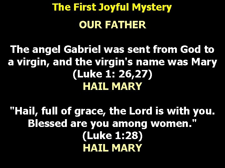 The First Joyful Mystery OUR FATHER The angel Gabriel was sent from God to The First Joyful Mystery OUR FATHER The angel Gabriel was sent from God to