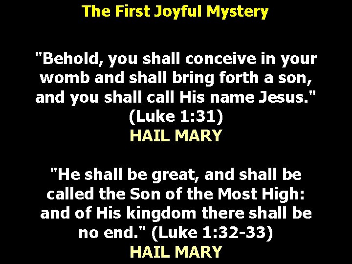 The First Joyful Mystery "Behold, you shall conceive in your womb and shall bring The First Joyful Mystery "Behold, you shall conceive in your womb and shall bring