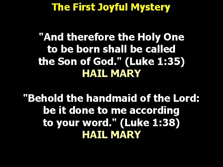 The First Joyful Mystery "And therefore the Holy One to be born shall be The First Joyful Mystery "And therefore the Holy One to be born shall be