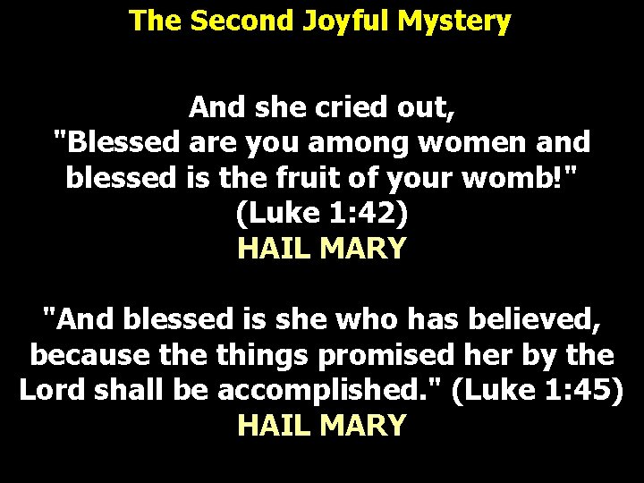 The Second Joyful Mystery And she cried out, "Blessed are you among women and The Second Joyful Mystery And she cried out, "Blessed are you among women and