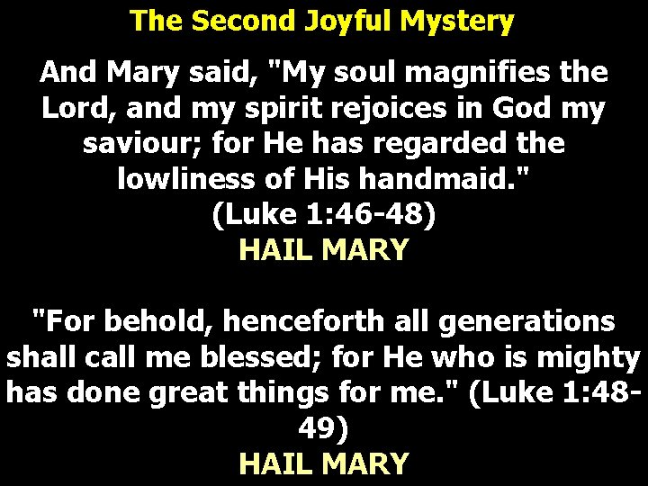The Second Joyful Mystery And Mary said, "My soul magnifies the Lord, and my The Second Joyful Mystery And Mary said, "My soul magnifies the Lord, and my