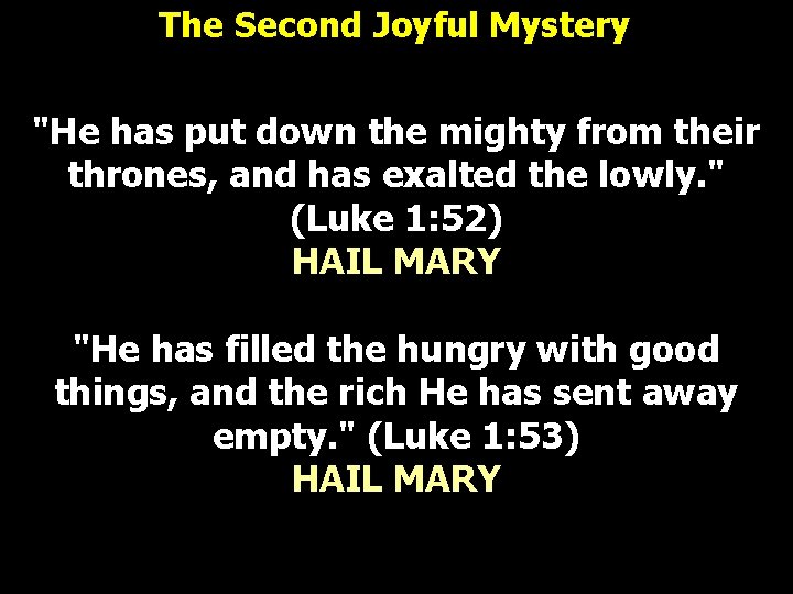 The Second Joyful Mystery "He has put down the mighty from their thrones, and The Second Joyful Mystery "He has put down the mighty from their thrones, and