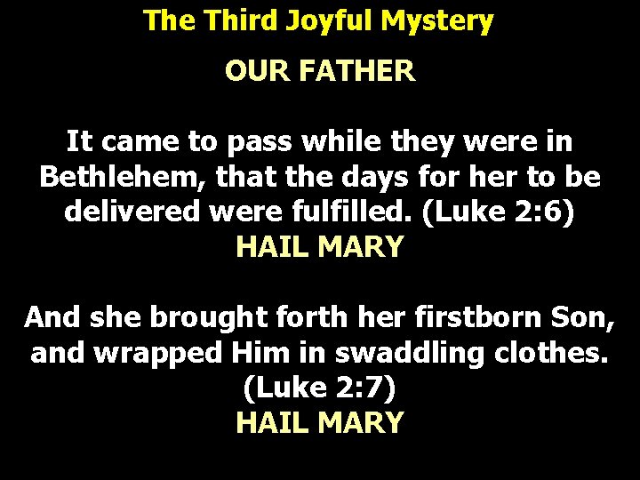 The Third Joyful Mystery OUR FATHER It came to pass while they were in The Third Joyful Mystery OUR FATHER It came to pass while they were in