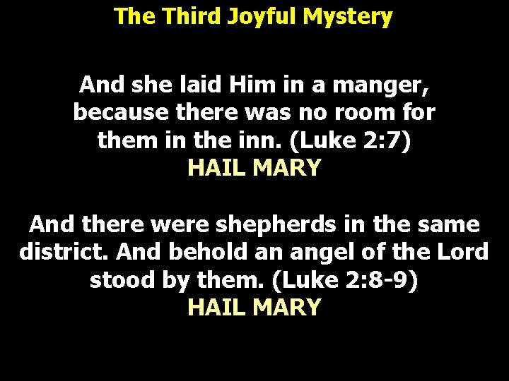 The Third Joyful Mystery And she laid Him in a manger, because there was The Third Joyful Mystery And she laid Him in a manger, because there was