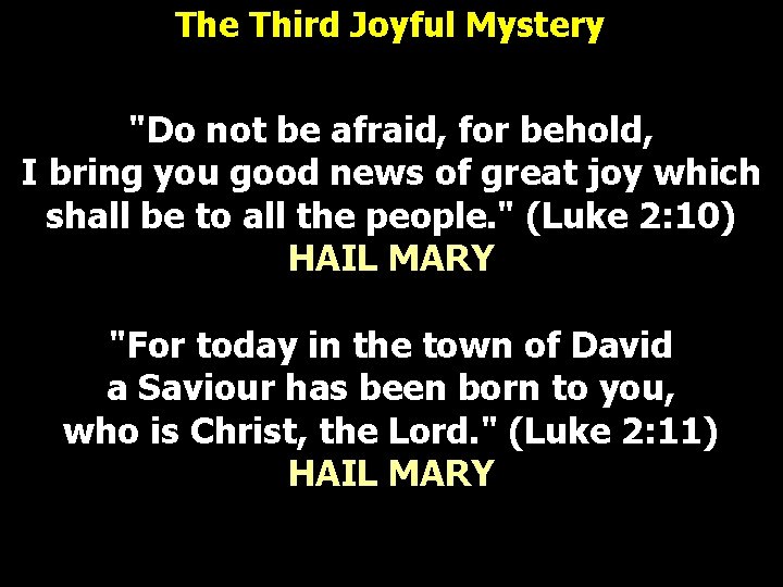 The Third Joyful Mystery "Do not be afraid, for behold, I bring you good The Third Joyful Mystery "Do not be afraid, for behold, I bring you good